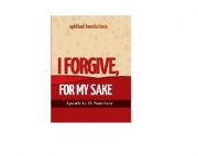 I Forgive, For My Sake